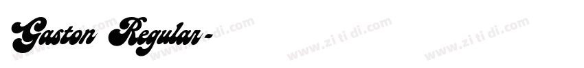 Gaston Regular字体转换 Gaston Regular字体转换